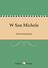 W San Michele - Maria Konopnicka - ebook