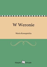 W Weronie - Maria Konopnicka - ebook