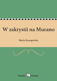 W zakrystii na Murano - Maria Konopnicka - ebook