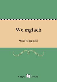 We mgłach - Maria Konopnicka - ebook