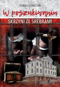 W poszukiwaniu skrzyni ze srebrami - Lendzian Tomasz - ebook