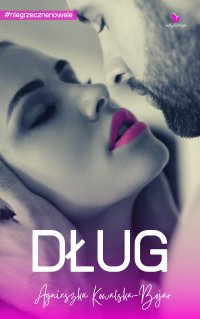 Dług - Agnieszka Kowalska-Bojar - ebook