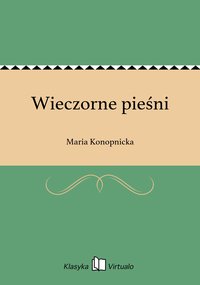 Wieczorne pieśni - Maria Konopnicka - ebook