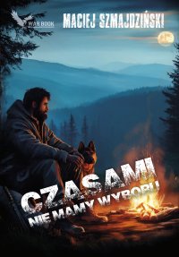 Czasami nie mamy wyboru - Maciej Szmajdziński - ebook