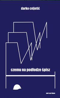 Czemu na podłodze śpisz - Darko Cvijetić - ebook