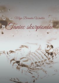Taniec skorpionów - Maja Winkler - ebook