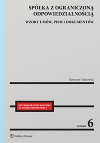 Spółka z ograniczoną odpowiedzialnością. Wzory umów, pism i dokumentów - Sławomir Turkowski - ebook