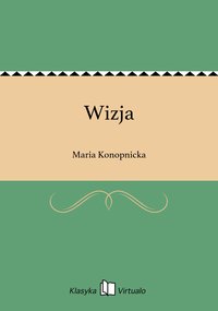 Wizja - Maria Konopnicka - ebook