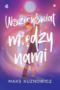 Wszechświat między nami - Maks Kuznowicz - ebook
