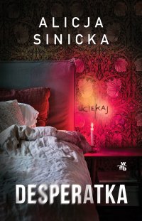 Desperatka - Alicja Sinicka - ebook