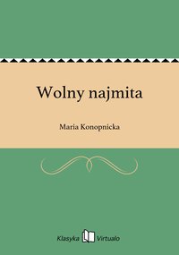 Wolny najmita - Maria Konopnicka - ebook