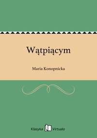 Wątpiącym - Maria Konopnicka - ebook