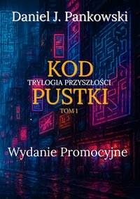 Kod Pustki - Tom I - Daniel J. Pankowski - ebook