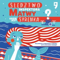 Śledztwo inspektora Mątwy. Gdzie jest syrenka? - Małgorzata Strękowska-Zaremba - audiobook