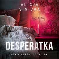 Desperatka - Alicja Sinicka - audiobook
