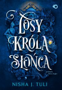 Artefakty Uranosa. Losy króla Słońca. Tom 3 - Nisha J. Tuli - ebook