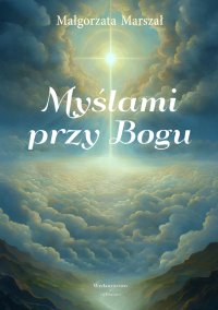 Myślami przy Bogu - Małgorzata Marszał - ebook