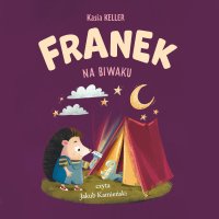 Jeżyk Franek. Franek na biwaku - Kasia Keller - audiobook