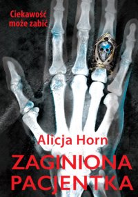 Zaginiona pacjentka - Alicja Horn - ebook