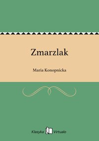 Zmarzlak - Maria Konopnicka - ebook