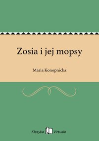 Zosia i jej mopsy - Maria Konopnicka - ebook