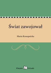Świat zawojował - Maria Konopnicka - ebook