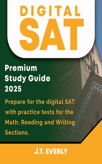 Digital SAT Premium Study Guide 2025 - J.T. Everly - ebook