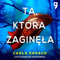 Ta, która zaginęła. Detektyw Gina Harte. Tom 11 - Carla Kovach - audiobook