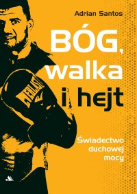 Bóg, walka i hejt - Adrian Santos - ebook