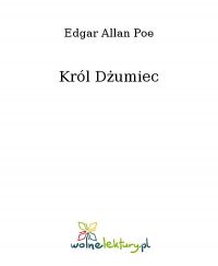 Król Dżumiec - Edgar Allan Poe - ebook