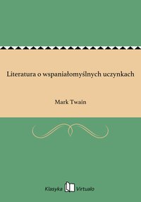 Literatura o wspaniałomyślnych uczynkach - Mark Twain - ebook