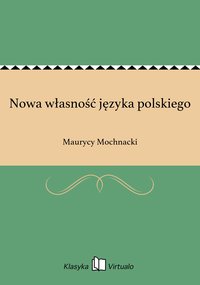 Nowa własność języka polskiego - Maurycy Mochnacki - ebook