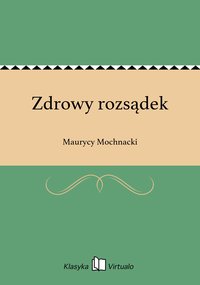 Zdrowy rozsądek - Maurycy Mochnacki - ebook