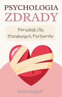 Psychologia zdrady. Poradnik dla oszukanych partnerów - Sheila Langstaff - ebook