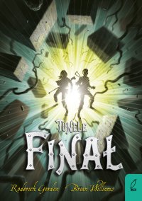 Tunele. Finał. Tom 6 - Roderick Gordon - ebook