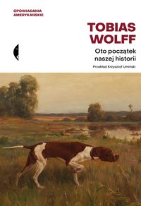 Oto początek naszej historii - Tobias Wolff - ebook