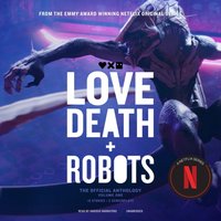 Love, Death + Robots: The Official Anthology: Volume One - Opracowanie zbiorowe - audiobook