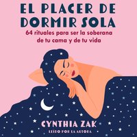 El placer de dormir sola - Cynthia Zak - audiobook