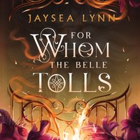 For Whom the Belle Tolls - Jaysea Lynn - audiobook