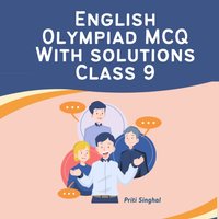 English Olympiad MCQ With Solutions Class 9 - Singhal Priti Singhal - audiobook
