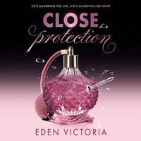 Close Protection - Eden Victoria - audiobook
