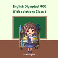 English Olympiad MCQ With Solutions Class 6 - Singhal Priti Singhal - audiobook
