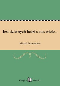 Jest dziwnych ludzi u nas wiele... - Michał Lermontow - ebook