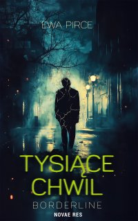 Tysiące chwil. Borderline - Ewa Pirce - ebook