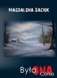 Była ONA. Córka - Magdalena Saciuk - ebook