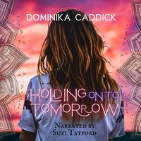 Holding on to tomorrow - Dominika Caddick - audiobook