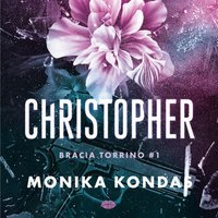 Christopher. Tom 1. Bracia Torrino - Monika Kondas - audiobook