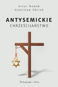 Antysemickie chrześcijaństwo - Stanisław Obirek - ebook