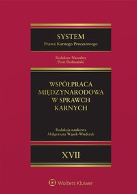 System Prawa Karnego Procesowego. Tom 17.  Współpraca międzynarodowa w sprawach karnych - Adam Górski - ebook