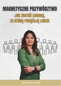Magnetyczne przywództwo - Małgorzata Buśko - ebook
